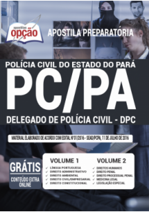 Apostila PREPARATÓRIA Polícia Civil PC - PA 2020 - Delegado de Polícia Civil (DPC) [+Conteúdo Extra Grátis]
