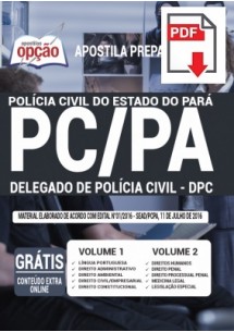 [Apostila Digital] PREPARATÓRIA Polícia Civil PC - PA 2020 - Delegado de Polícia Civil (DPC) [+Conteúdo Extra Grátis]
