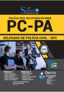 Apostila PREPARATÓRIA Polícia Civil PC - PA 2020 - Delegado de Polícia Civil (DPC) [+Conteúdo Extra]