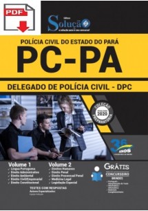 [Apostila Digital] (PDF) PREPARATÓRIA Polícia Civil PC - PA 2020 - Delegado de Polícia Civil (DPC) [+Conteúdo Extra]