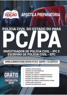 Apostila PREPARATÓRIA Polícia Civil PC - PA 2020 - Investigador de Polícia Civil (IPC) e Escrivão de Polícia Civil (EPC) [+Conteúdo Extra Grátis]