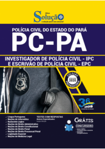 Apostila PREPARATÓRIA Polícia Civil PC - PA 2020 - Investigador de Polícia Civil (IPC) e Escrivão de Polícia Civil (EPC) [+Conteúdo Extra]