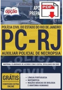 [Apostila Digital] PREPARATÓRIA Polícia Civil PC - RJ 2020 - Auxiliar Policial de Necropsia [+Brinde]