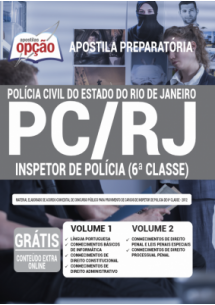 Apostila PREPARATÓRIA Polícia Civil PC - RJ 2020 - Inspetor de Polícia (6ª Classe) [+Conteúdo Extra Grátis]